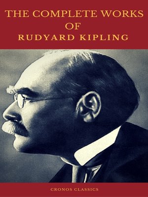 cover image of The Complete Works of Rudyard Kipling (Illustrated) (Cronos Classics)